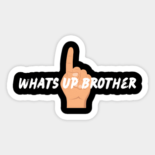 What's Up Brother Sketch , Sketch Streamer Whats up Brother Sticker